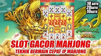 Tutorial Cara Main Slot Mahjong Paling Gacor Malam Ini Terbaru